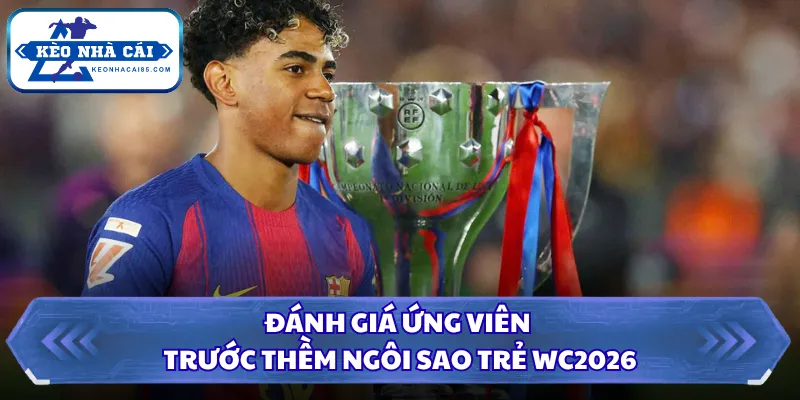 Ngôi Sao Trẻ WC2026 Hứa Hẹn Khuấy Đảo Cuộc Đua Cúp Vàng 1 Đánh giá ứng viên trước thềm ngôi sao trẻ WC2026