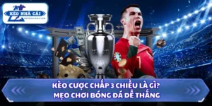 Kèo cược chấp 3 chiều là gì