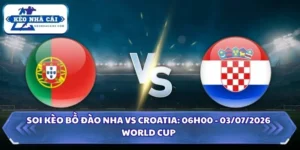 Soi kèo Bồ Đào Nha vs Croatia: 06h00 - 03/07 - World Cup 2026 12 Soi kèo Bồ Đào Nha vs Croatia