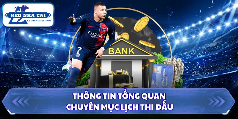 Thông tin tổng quan chuyên mục lịch thi đấu