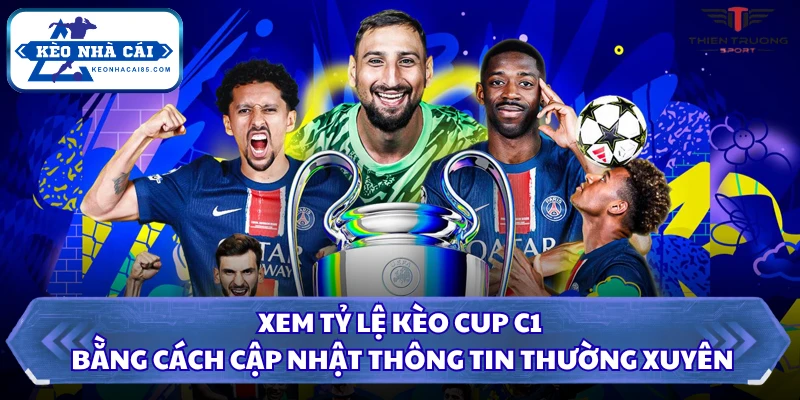 Tỷ Lệ Kèo Cup C1 - Xem Kèo Nhà Cái Hôm Nay Chính Xác 3 Xem tỷ lệ kèo Cup C1 bằng cách cập nhật thông tin thường xuyên